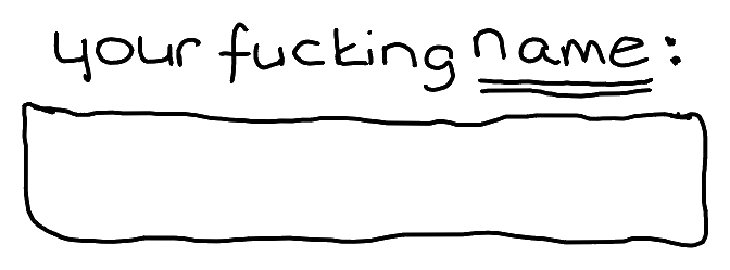 your fucking name